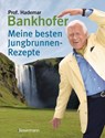 Meine besten Jungbrunnen-Rezepte - Hademar Bankhofer - 9783641163846