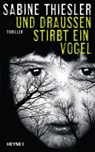 Und draußen stirbt ein Vogel - Sabine Thiesler - 9783641164416
