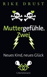 Muttergefühle. Zwei - Rike Drust - 9783641195755