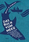 Das Buch vom Meer oder Wie zwei Freunde im Schlauchboot ausziehen, um im Nordmeer einen Eishai zu fangen, und dafür ein ganzes Jahr brauchen - Morten A. Strøksnes - 9783641198824
