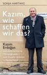 Kazım, wie schaffen wir das? - Sonja Hartwig - 9783641208905