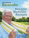 Meine besten Wohlfühl-Rezepte - Hademar Bankhofer - 9783641211981
