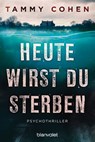 Heute wirst du sterben - Tammy Cohen - 9783641226145