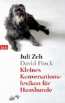 Kleines Konversationslexikon für Haushunde - Juli Zeh ; David Finck - 9783641242954