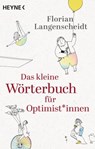 Das kleine Wörterbuch für Optimist*innen - Florian Langenscheidt - 9783641273323