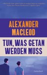 Tun, was getan werden muss - Alexander MacLeod - 9783641274016