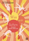 Was wir lieben - Lucy-Anne Holmes - 9783641282561
