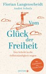 Vom Glück der Freiheit - Florian Langenscheidt ; André Schulz - 9783641287535