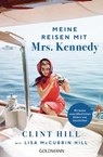 Meine Reisen mit Mrs. Kennedy - Clint Hill ; Lisa McCubbin Hill - 9783641311186