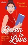 Listen to Love – Jedes Wort führt mich zu dir - Chantel Guertin - 9783641314378