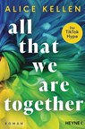 All That We Are Together (2) - Alice Kellen - 9783641317478
