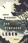 Das einfache Leben. Roman - Ernst Wiechert - 9783641318536