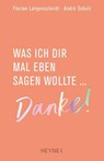 Was ich dir mal eben sagen wollte: Danke! - Florian Langenscheidt - 9783641319052