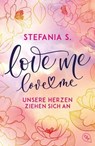 Love Me, Love Me - Stefania S. - 9783641345600