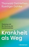 Krankheit als Weg - Thorwald Dethlefsen ; Ruediger Dahlke - 9783641346096