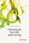 Chemicals for Life and Living - Eiichiro Ochiai - 9783642202728