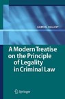 A Modern Treatise on the Principle of Legality in Criminal Law - Gabriel Hallevy - 9783642434594