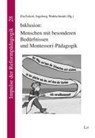 Inklusion: Menschen mit besonderen Bedürfnissen und Montessori-Pädagogik - Ela Eckert ; Ingeborg Waldschmidt - 9783643107404