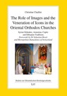 The Role of Images and the Veneration of Icons in the Oriental Orthodox Churches - Christine Chaillot - 9783643909855