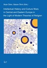 Intellectual History and Culture Wars in Central and Eastern Europe in the Light of Modern Theories of Religion - Lit Verlag - 9783643916679