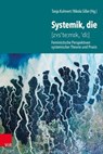 Systemik, die - Tanja Kuhnert ; Nikola Siller ; Harlene Anderson ; Asiye Balikci-Schmidt ; Anna von Blomberg ; Ulrike Borst ; Andrea Caby ; Marie-Luise Conen ; Sannik Ben Dehler ; Mirjam Faust ; Kat Feyrer ; Claudia Fröhlich ; Anne Gemeinhardt ; Marlen Gnerlich ; Corneli - 9783647992846