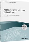 Kompetenzen wirksam entwickeln - inkl. Arbeitshilfen online - Frank Sieber Bethke ;  Anja Klein - 9783648138564