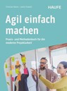 Agil einfach machen - Christian Baron ; Janick Oswald - 9783648183977