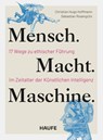 Mensch. Macht. Maschine. - Christian Hugo Hoffmann ; Sebastian Rosengrün - 9783648196205