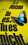 Tu es. Tu es nicht. - WATSON,  Steve J. - 9783651000094