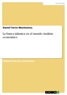 La banca islámica en el mundo: Análisis económico - Daniel Ferrer Montesinos - 9783656173502