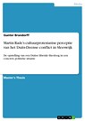 Martin Rade’s cultuurprotestantse perceptie van het Duits-Deense conflict in Sleeswijk - Gunter Brandorff - 9783656356929