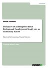 Evaluation of an Integrated STEM Professional Development Model into an Elementary School - THOMPSON,  Ronnie - 9783656499701