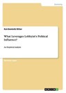 What Leverages Lobbyist's Political Influence? - RITTER,  Kai-Dominik - 9783656639121
