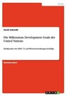 Die Millennium Development Goals der United Nations - Sarah Schmidt - 9783656865490
