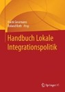 Handbuch Lokale Integrationspolitik - GESEMANN,  Frank ; Roth, Roland - 9783658134082