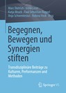 Begegnen, Bewegen Und Synergien Stiften - Marc Dietrich ; Irene Leser ; Katja Mruck ; Paul Sebastian Ruppel ; Anja Schwentesius ; Rubina Vock - 9783658336318