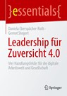 Leadership fur Zuversicht 4.0 - Daniela Eberspacher-Roth ; Gernot Stegert - 9783658349882