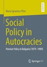 Social Policy in Autocracies - Maria Ignatova-Pfarr - 9783658503291