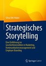 Strategisches Storytelling - Silvia Ettl-Huber - 9783658506247