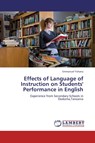 Effects of Language of Instruction on Students' Performance in English - Emmanuel Yohana - 9783659110146