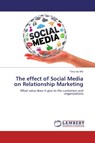 The effect of Social Media on Relationship Marketing - Timo De Wit - 9783659139260