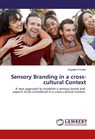 Sensory Branding in a cross-cultural Context - Angelika Fürstler - 9783659917417