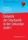 Didaktik der Stochastik in der Sekundarstufe I - Katja Kruger ; Hans-Dieter Sill ; Christine Sikora - 9783662433546