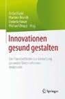 Innovationen Gesund Gestalten - Antje Ducki ; Martina Brandt ; Daniela Kunze ; Michael Drupp - 9783662482759