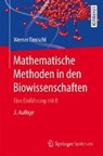 Mathematische Methoden in Den Biowissenschaften - Werner Timischl - 9783662489512