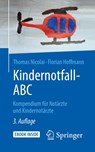 Kindernotfall-ABC - Thomas Nicolai ;  Florian Hoffmann - 9783662497968