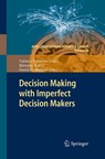 Decision Making with Imperfect Decision Makers - Tatiana Valentine Guy ; Miroslav Karny ; David H. Wolpert - 9783662507001
