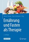 Ernährung und Fasten als Therapie - Rainer Stange ;  Claus Leitzmann - 9783662544747