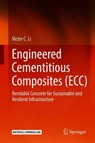 Engineered Cementitious Composites (ECC) - Victor C. Li - 9783662584378