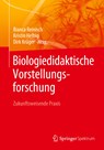 Biologiedidaktische Vorstellungsforschung: Zukunftsweisende Praxis - Bianca Reinisch ; Kristin Helbig ; Dirk Kruger - 9783662613412